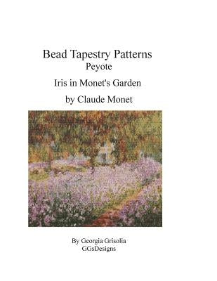 Bead Tapestry Patterns Peyote Iris in Monet's Garden by Grisolia, Georgia