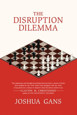 The Disruption Dilemma by Gans, Joshua