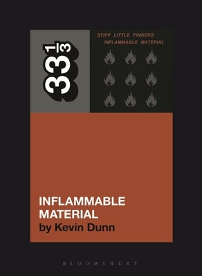 Stiff Little Fingers' Inflammable Material by Dunn, Kevin