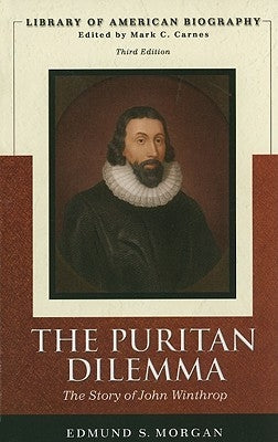 The Puritan Dilemma: The Story of John Winthrop by Morgan, Edmund