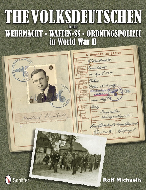 The Volksdeutschen in the Wehrmacht, Waffen-Ss, Ordnungspolizei in World War II by Michaelis, Rolf