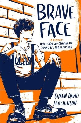 Brave Face: A Memoir by Hutchinson, Shaun David