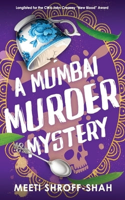 A MUMBAI MURDER MYSTERY a completely unputdownable must-read crime mystery by Shroff-Shah, Meeti