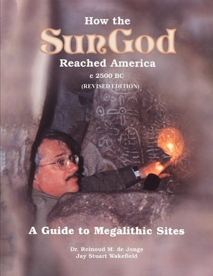 How the SunGod Reached America (Revised Edition) by Wakefield, Jay Stuart