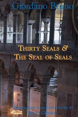 Thirty Seals & The Seal Of Seals by Gosnell, Scott