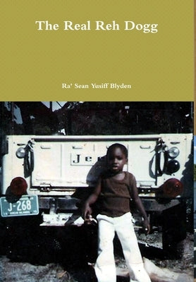 The Real Reh Dogg by Blyden, Rasean