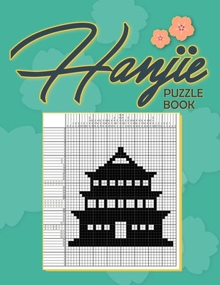 Hanjie Puzzle Book: Nonogram Puzzle Book for Adults, Picross Book, Japanese Crossword, Gift for Brain Teaser Lovers by Todd, Prudence