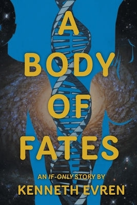 A Body of Fates by Evren, Kenneth