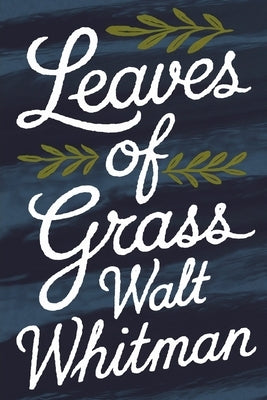 Leaves of Grass by Whitman, Walt
