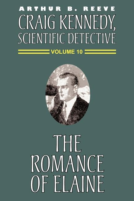 The Romance of Elaine by Reeve, Arthur B.