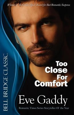Too Close for Comfort by Gaddy, Eve