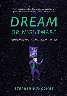 Dream or Nightmare by Duncombe, Stephen