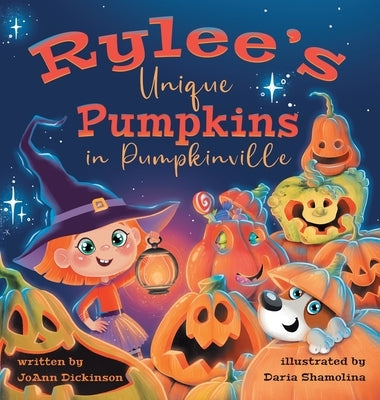 Rylee's Unique Pumpkins in Pumpkinville by Dickinson, Joann M.