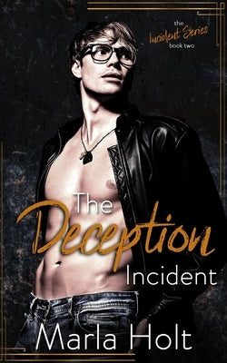 The Deception Incident: A Secret Baby Romance by Holt, Marla