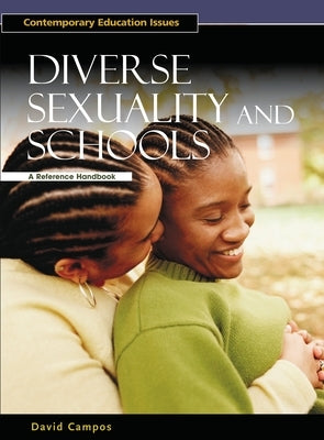 Diverse Sexuality and Schools: A Reference Handbook by Campos, David