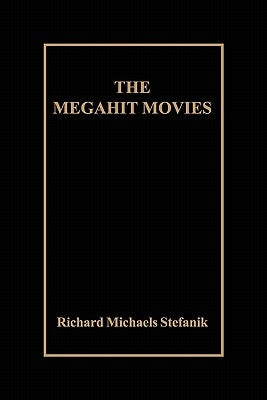 The Megahit Movies by Stefanik, Richard Michaels