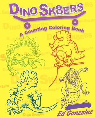 DinoSk8ers a Counting Coloring book by Gonzalez, Ed