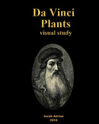 Da Vinci Plants - Visual Study by Adrian, Iacob