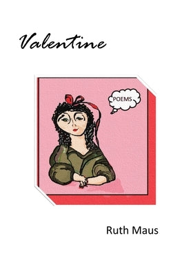 Valentine: poems by Maus, Ruth