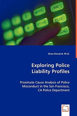 Exploring Police Liability Profiles by Kinnaird, Brian