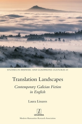 Translation Landscapes: Contemporary Galician Fiction in English by Linares, Laura