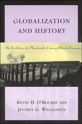 Globalization and History by O'Rourke, Kevin H.