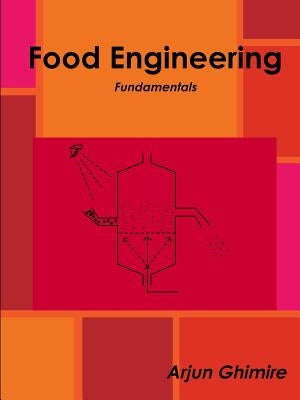 Food Engineering Fundamentals by Ghimire, Arjun
