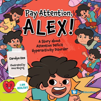 Pay Attention, Alex!: A Story about Attention Deficit Hyperactivity Disorder by Kee, Carolyn