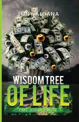 Wisdom Tree of Life: Put God First by Aldana, Tony