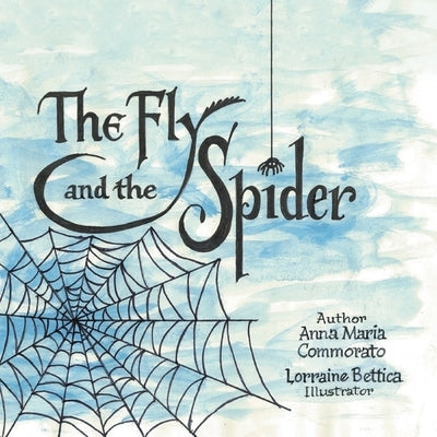 The Fly and the Spider by Commorato, Anna Maria