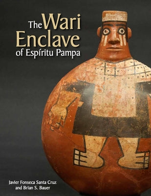 The Wari Enclave of Espiritu Pampa by Bauer, Brian S.