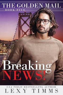 Breaking News! by Timms, Lexy