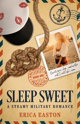 Sleep Sweet: A Steamy Military Romance by Easton, Erica