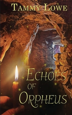 Echoes of Orpheus by Lowe, Tammy