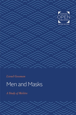 Men and Masks: A Study of Molière by Gossman, Lionel