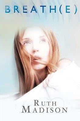 Breath(e) by Madison, Ruth