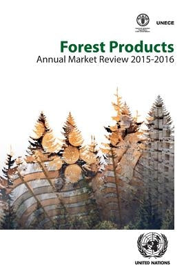 Forest Products Annual Market Review 2015-2016 by United Nations Publications