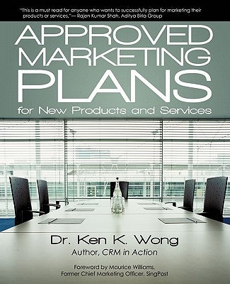 Approved Marketing Plans for New Products and Services by Wong, Ken K.