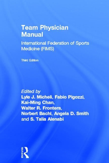 Team Physician Manual: International Federation of Sports Medicine (Fims) by Micheli, Lyle