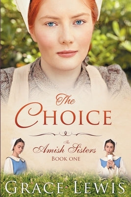 The Choice: Inspirational Amish Romance by Lewis, Grace