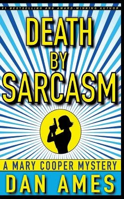 Death by Sarcasm: A Mary Cooper Mystery by Ames, Dan