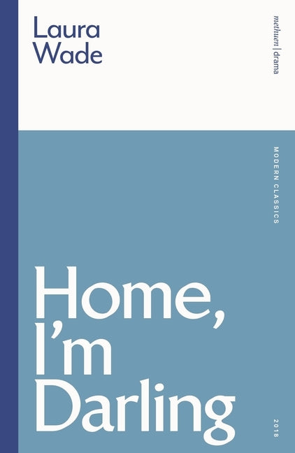 Home, I'm Darling by Wade, Laura