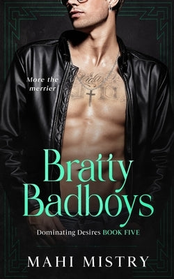 Bratty Badboys: Single Mom, Biker, Ex-Boyfriend's Mom, MMF, Reverse Age Gap Romance by Mistry, Mahi