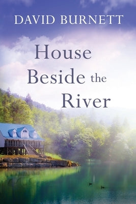 House Beside the River by Burnett, David