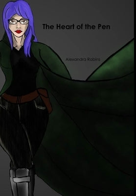 The Heart of the Pen by Robins, Alexandra