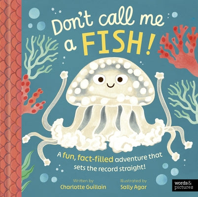 Don't Call Me a Fish! by Guillain, Charlotte