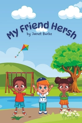 My Friend Hersh: Learning about Jewish people and their daily life to combat antisemitism by Burke, Janet