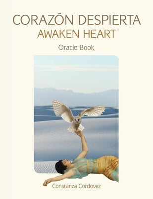 Corazón Despierta Awaken Heart: Oracle Book by Cordovez, Constanza