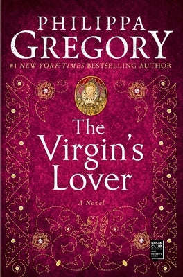 The Virgin's Lover by Gregory, Philippa