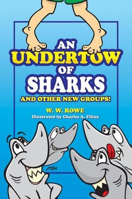 An Undertow of Sharks: And Other New Groups by Filius, Charles A.